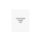 Love you more. The end. I win. Art Print Gallery Image 1