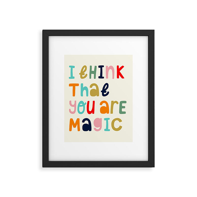 I think that you are magic Framed Art Print