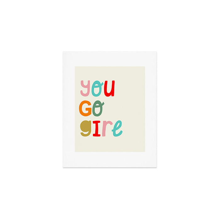 You go girl Art Print Gallery Image 1
