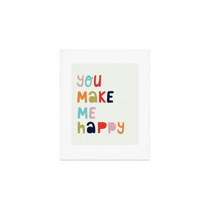 You Make Me Happy Art Print Gallery Image 1