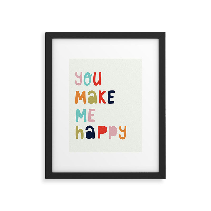You Make Me Happy Framed Art Print Gallery Image 5
