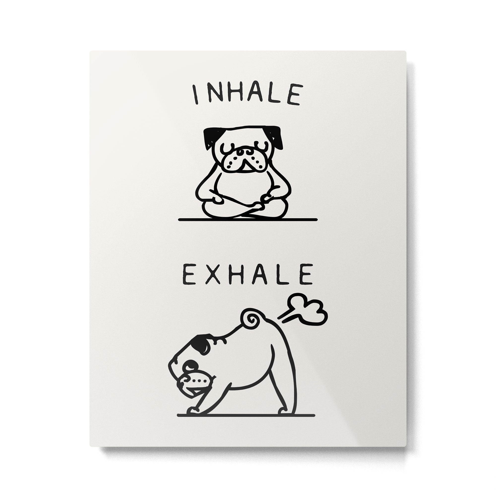 Inhale Exhale Pug Metal Print Gallery Image 6