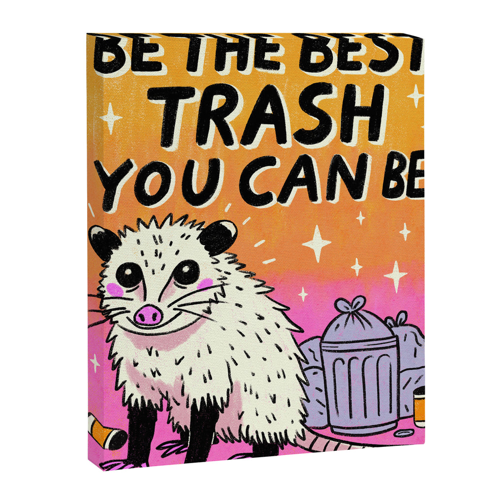 Be the best trash you can be Canvas Print Gallery Image 6