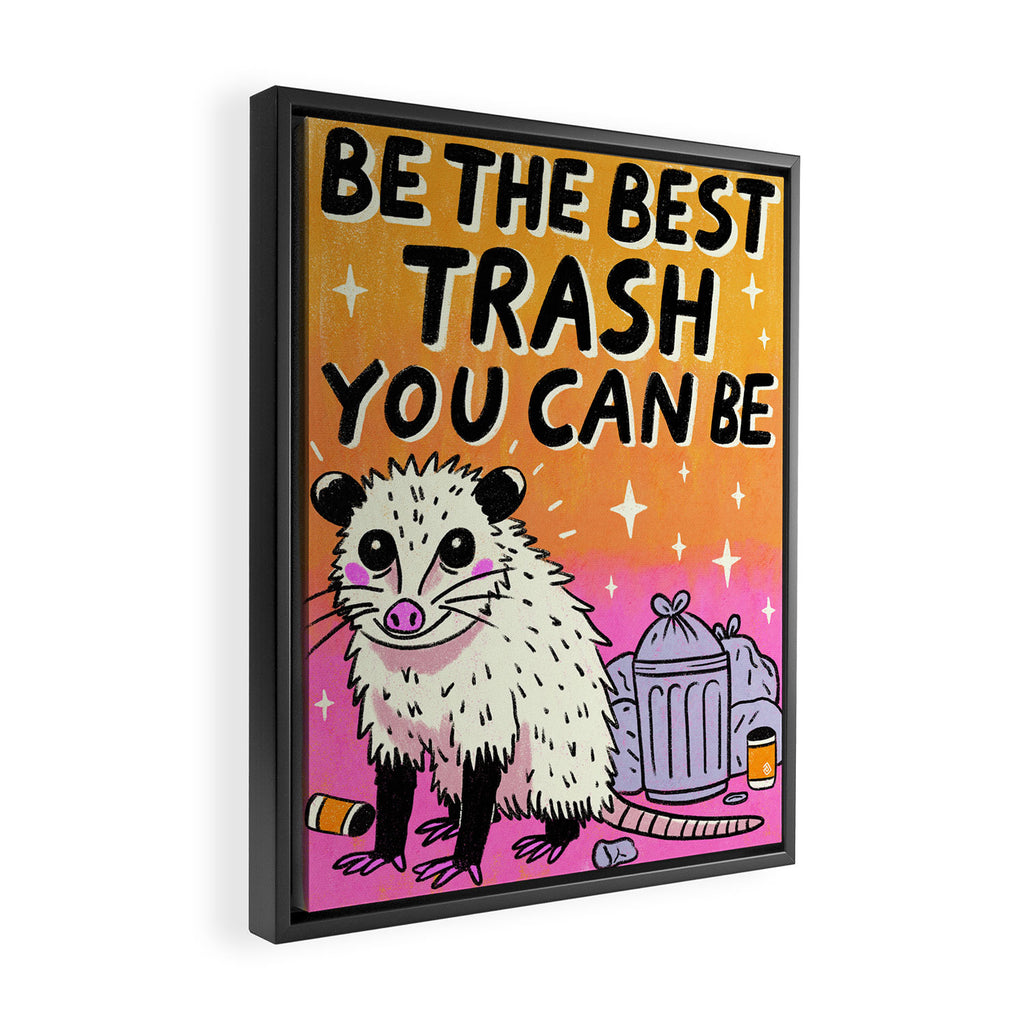 Be the best trash you can be Framed Canvas Print Gallery Image 2