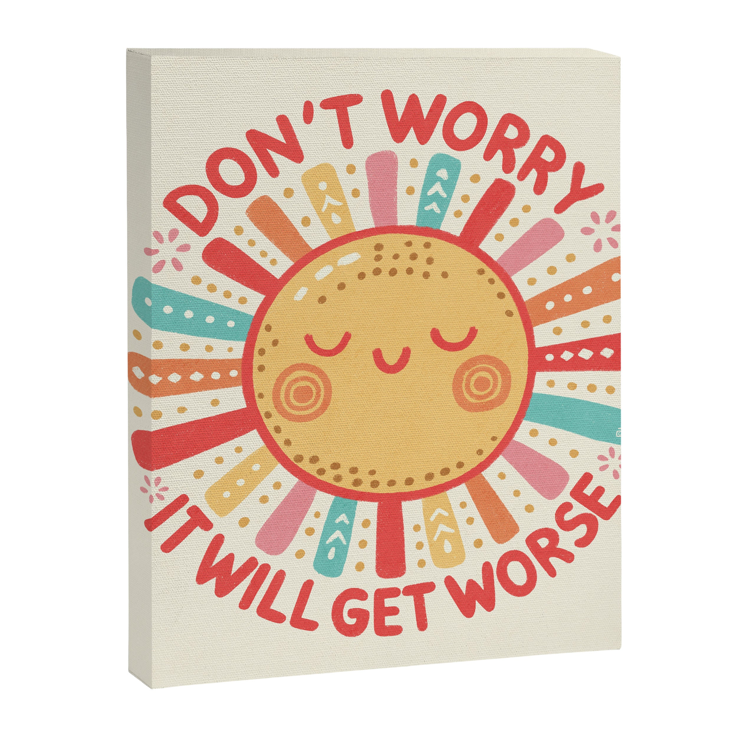 Don't Worry, It Will Get Worse Canvas Print Gallery Image 8