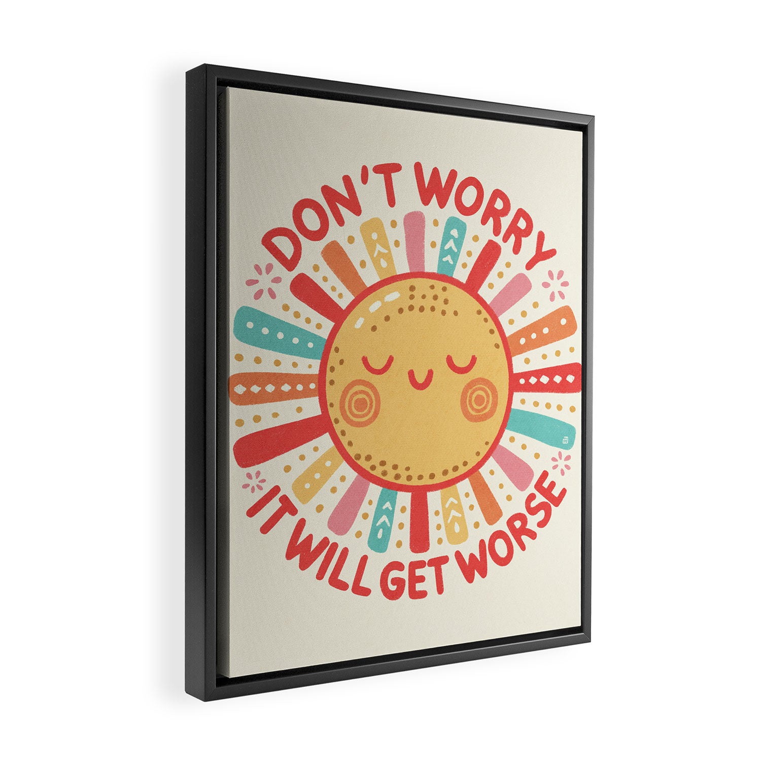 Don't Worry, It Will Get Worse Framed Canvas Print Gallery Image 2