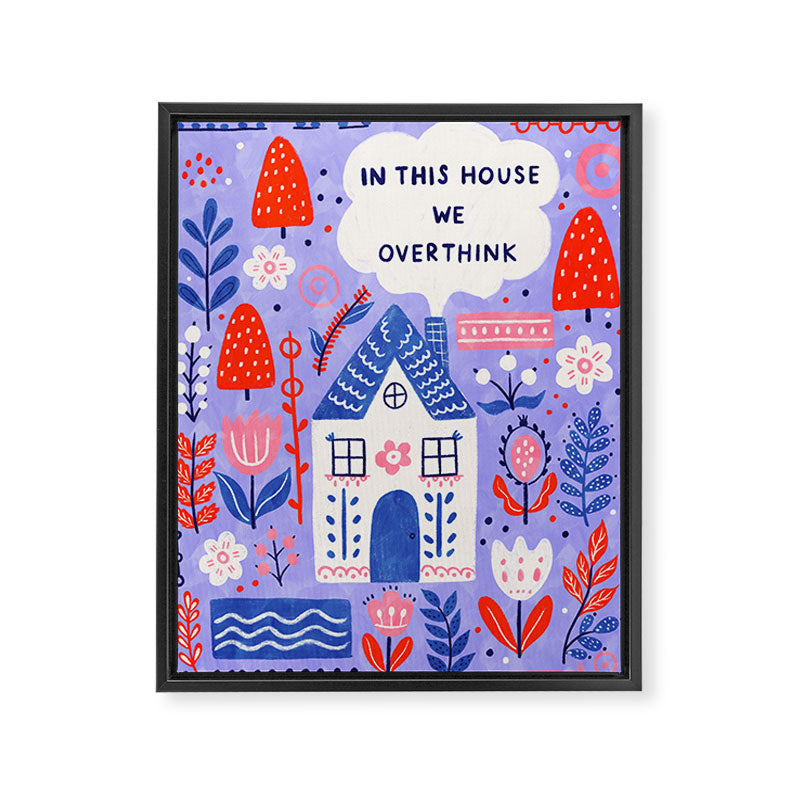 In this house we overthink Framed Canvas Print Gallery Image 3