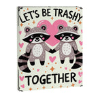 Lets be trashy together Canvas Print Gallery Image 6