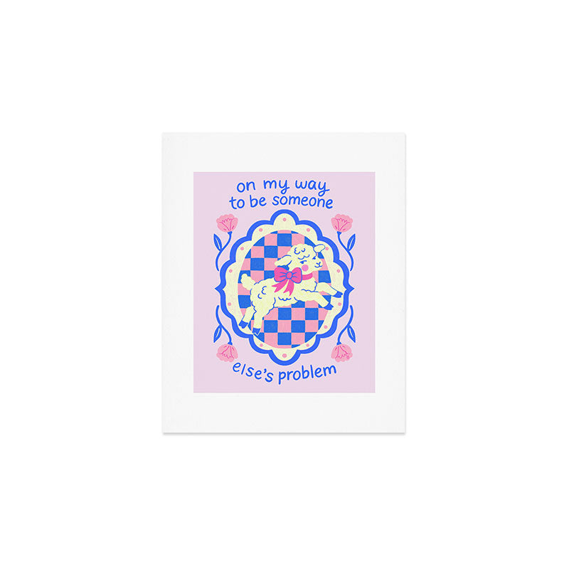 On My Way to Be Someone Else's Problem Art Print Gallery Image 1