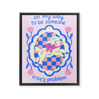 On My Way to Be Someone Else's Problem Framed Canvas Print Gallery Image 6