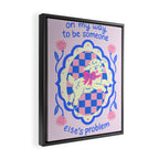 On My Way to Be Someone Else's Problem Framed Canvas Print Gallery Image 2