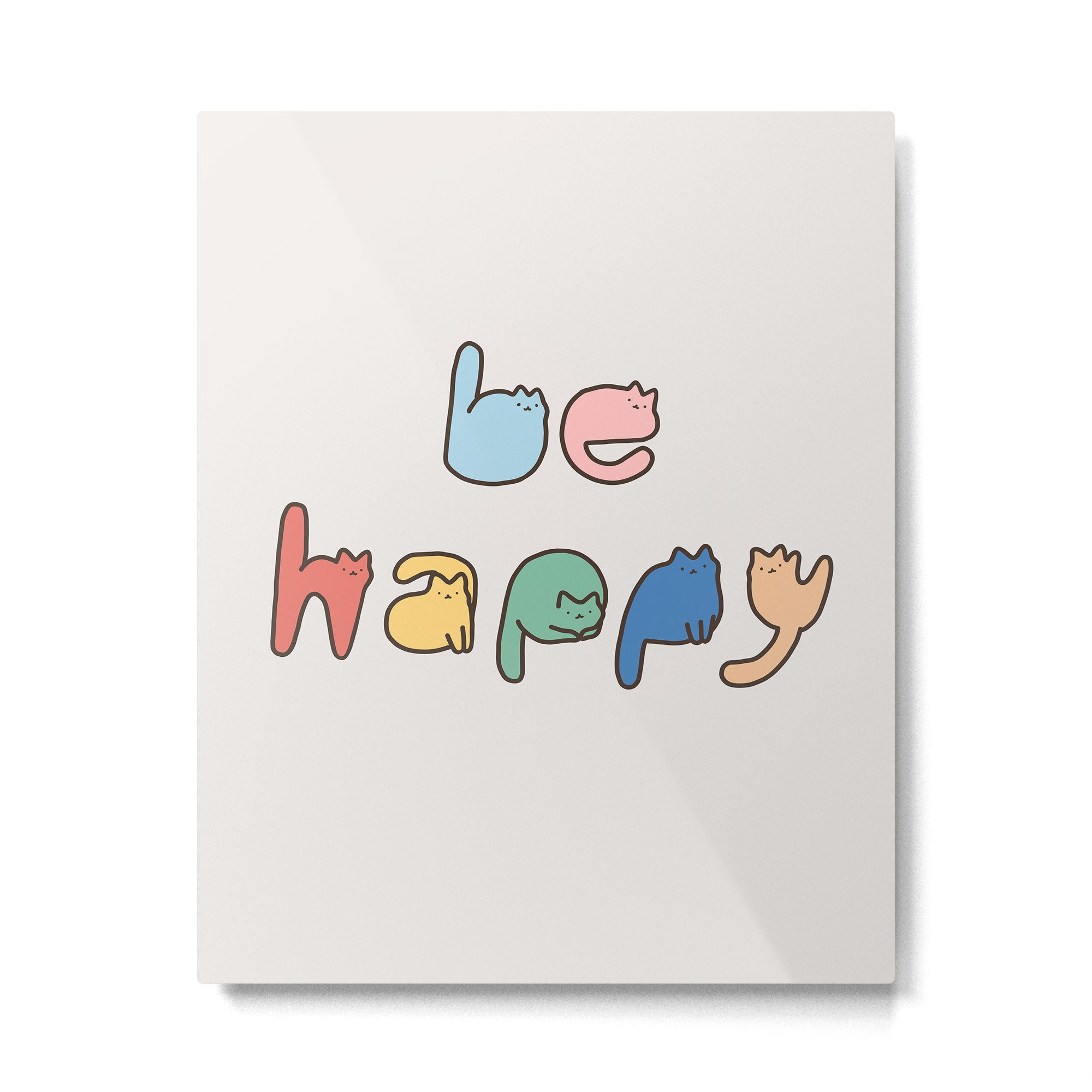 be happy cats typo Metal Print Gallery Image 6
