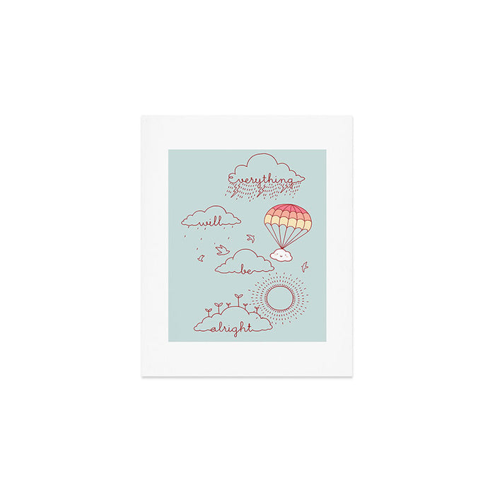 Everything will be alright Art Print Gallery Image 1