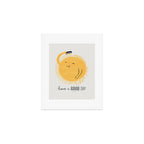 Have a good day Art Print Gallery Image 1