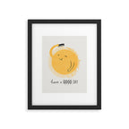Have a good day Framed Art Print Gallery Image 5