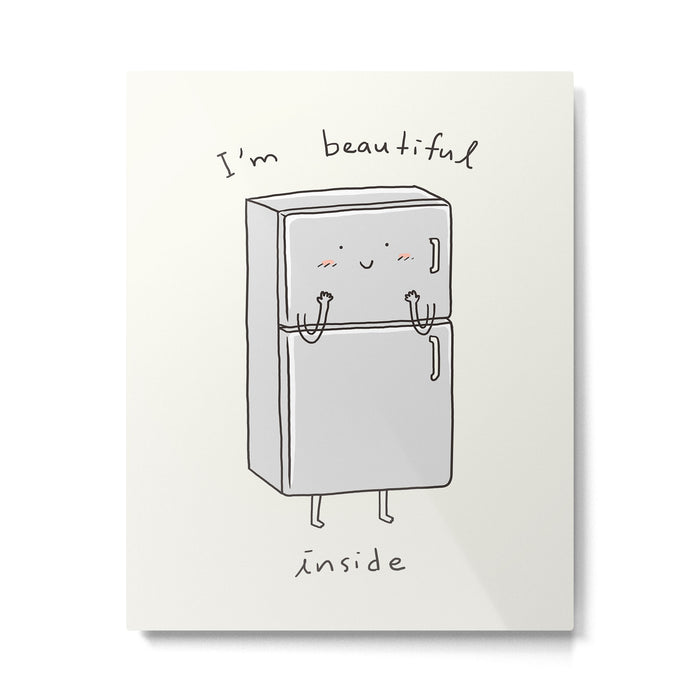 I'm Beautiful Inside Metal Print Gallery Image 1