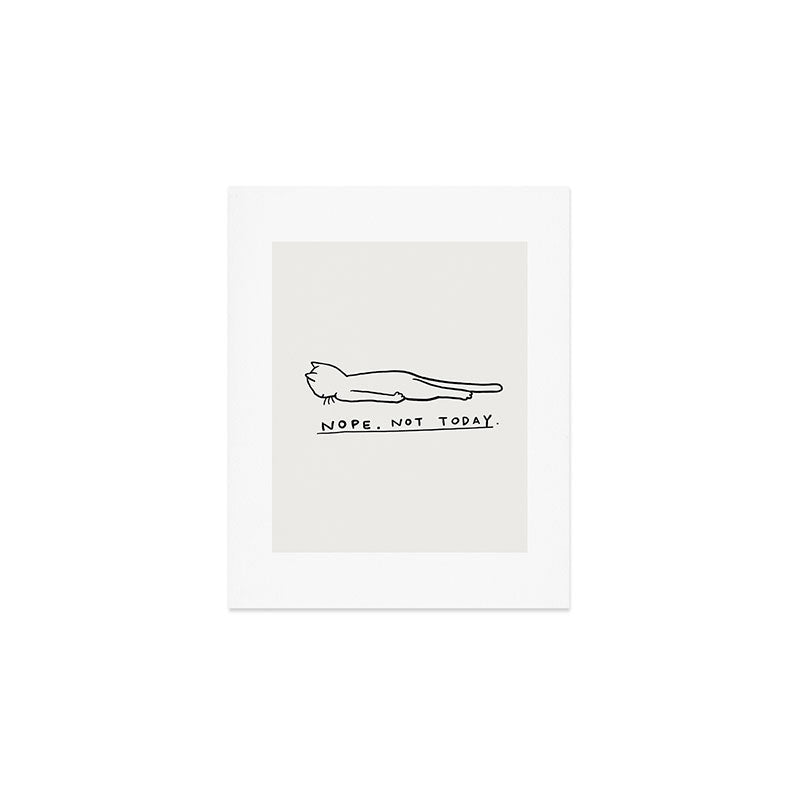 Nope, Not Today Art Print Gallery Image 1