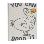 You can dodo it Canvas Print Gallery Image 6
