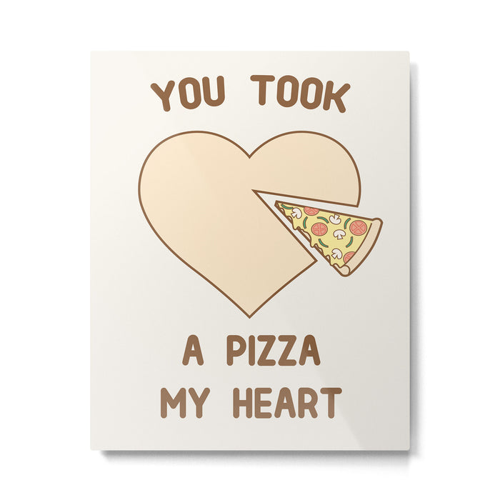 You took a pizza my heart Metal Print Gallery Image 1