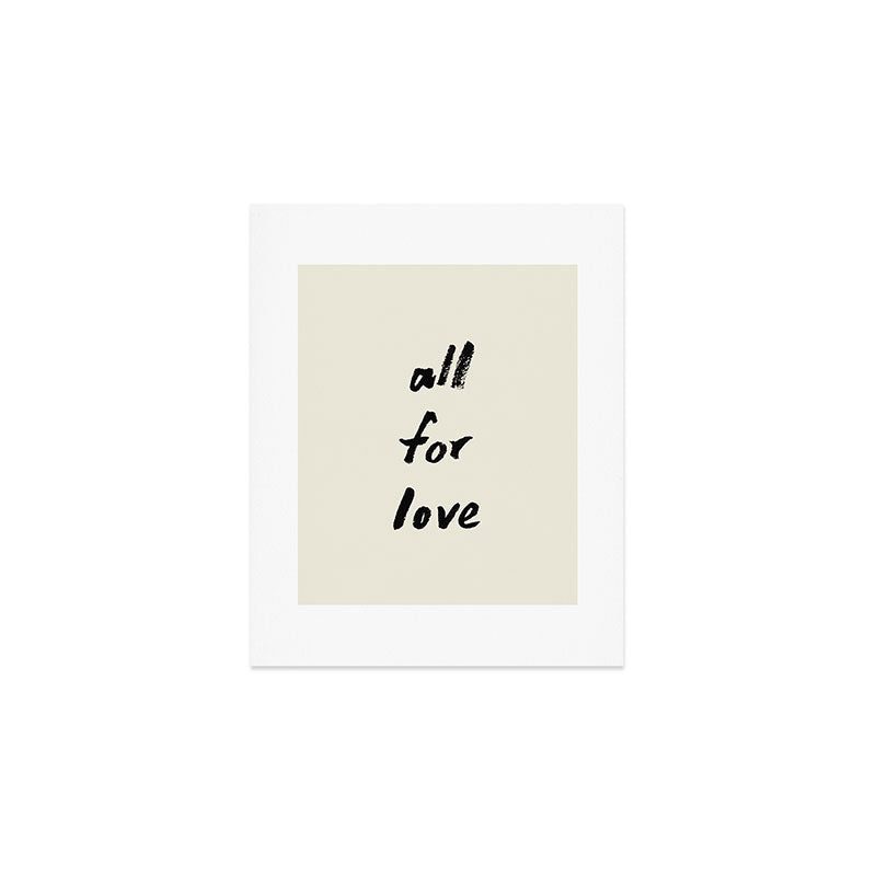 All For Love - Brush Script Typography Quote  Art Print Gallery Image 1