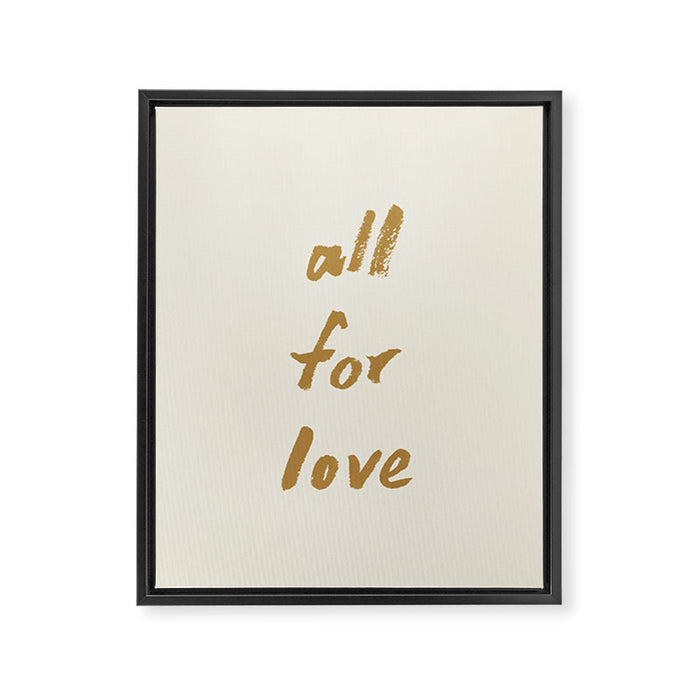 All For Love - Brush Script Typography Quote - Gold Framed Canvas Print Gallery Image 1