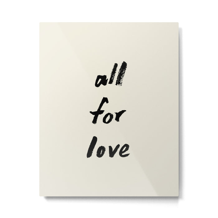 All For Love - Brush Script Typography Quote  Metal Print Gallery Image 1