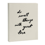 Do Small Things With Great Love - Brush Script Typography Quote Canvas Print Gallery Image 6