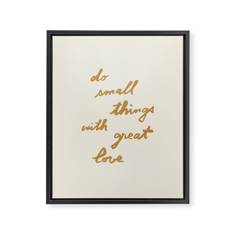 Do Small Things With Great Love - Brush Script Typography Quote - Gold Framed Canvas Print Gallery Image 6