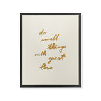 Do Small Things With Great Love - Brush Script Typography Quote - Gold Framed Canvas Print Gallery Image 6