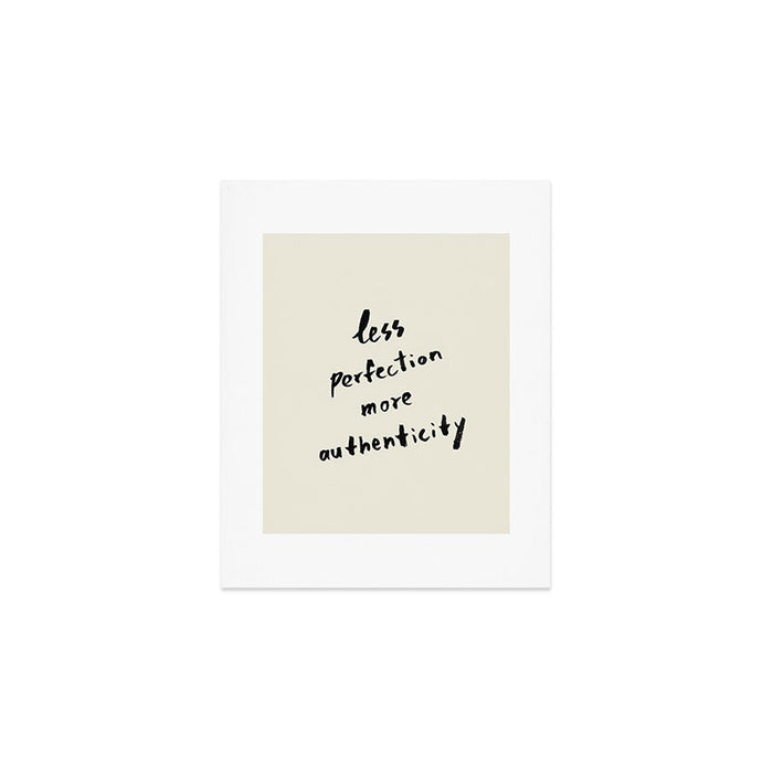 Less Perfection More Authenticity - Brush Script Typography Quote Art Print Gallery Image 1