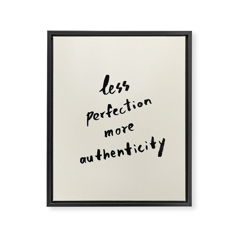 Less Perfection More Authenticity - Brush Script Typography Quote Framed Canvas Print Gallery Image 6