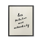 Less Perfection More Authenticity - Brush Script Typography Quote Framed Canvas Print Gallery Image 6