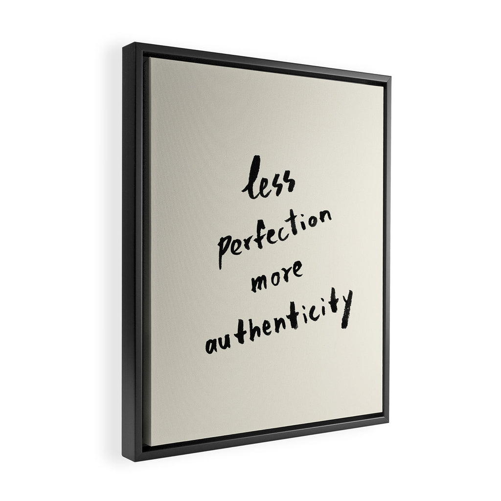 Less Perfection More Authenticity - Brush Script Typography Quote Framed Canvas Print Gallery Image 2