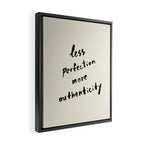 Less Perfection More Authenticity - Brush Script Typography Quote Framed Canvas Print Gallery Image 2