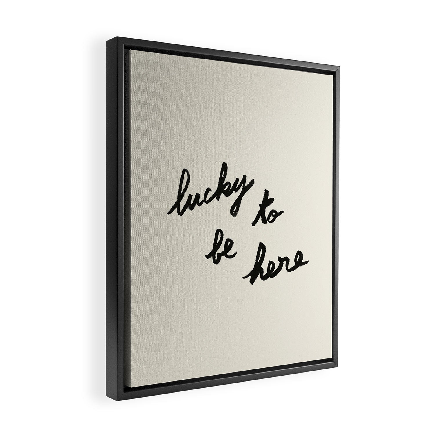 Lucky To Be Here - Brush Script Typography Quote  Framed Canvas Print Gallery Image 2