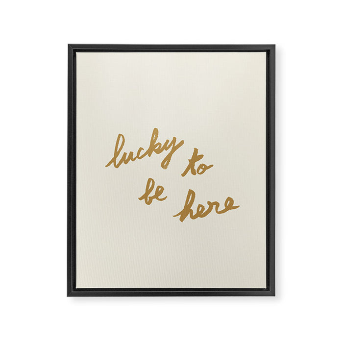 Lucky To Be Here - Brush Script Typography Quote - Gold Framed Canvas Print Gallery Image 1