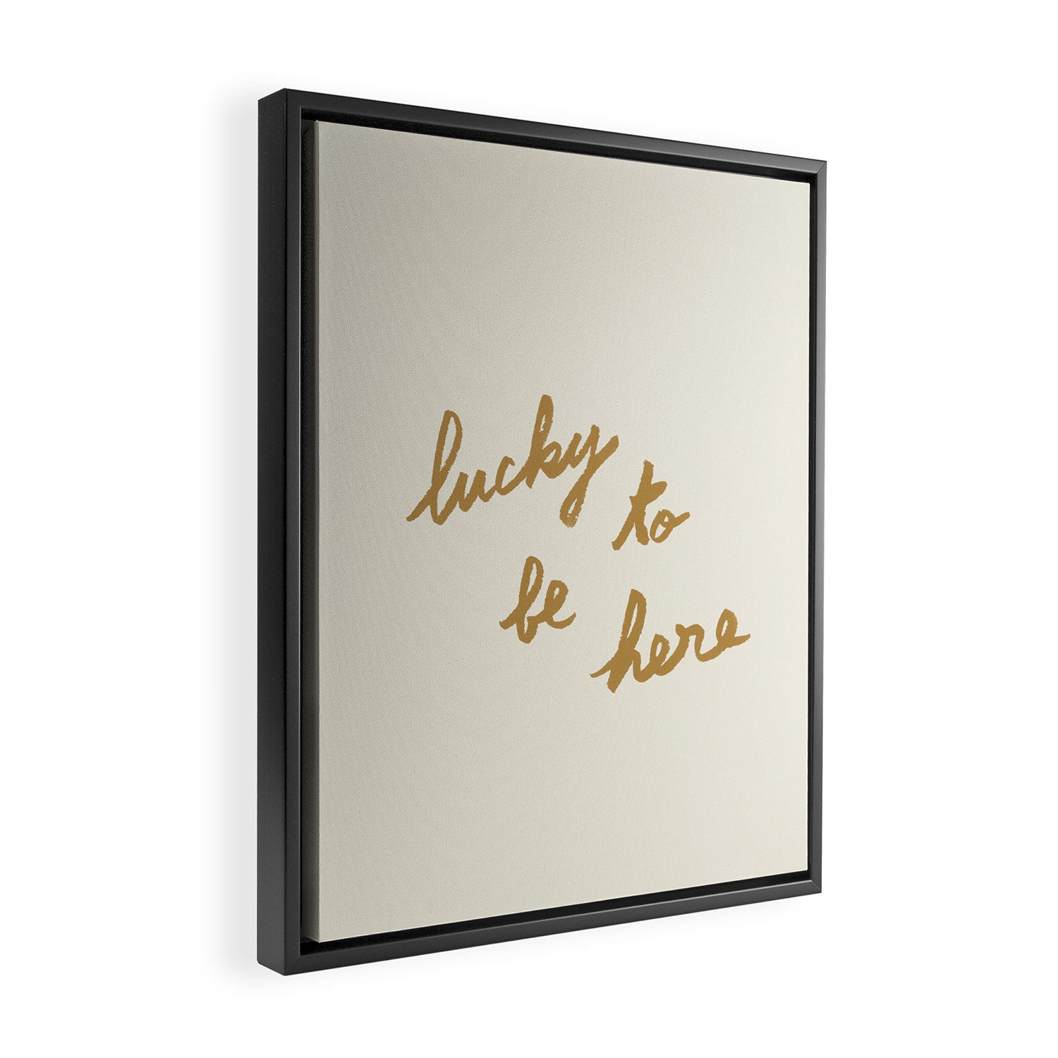 Lucky To Be Here - Brush Script Typography Quote - Gold Framed Canvas Print Gallery Image 2