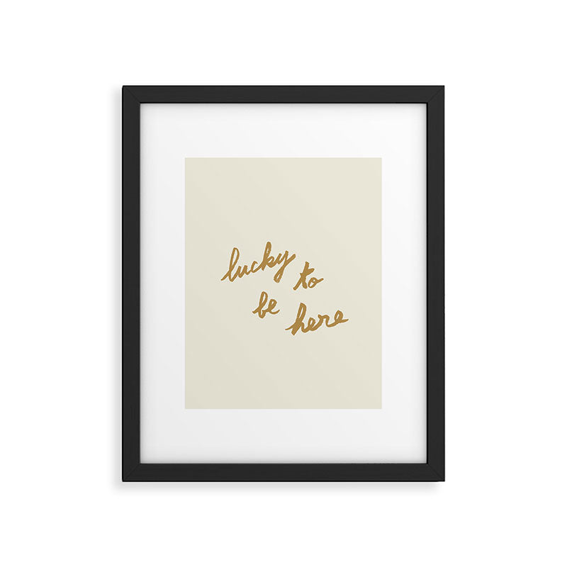 Lucky To Be Here - Brush Script Typography Quote - Gold Framed Art Print Gallery Image 5