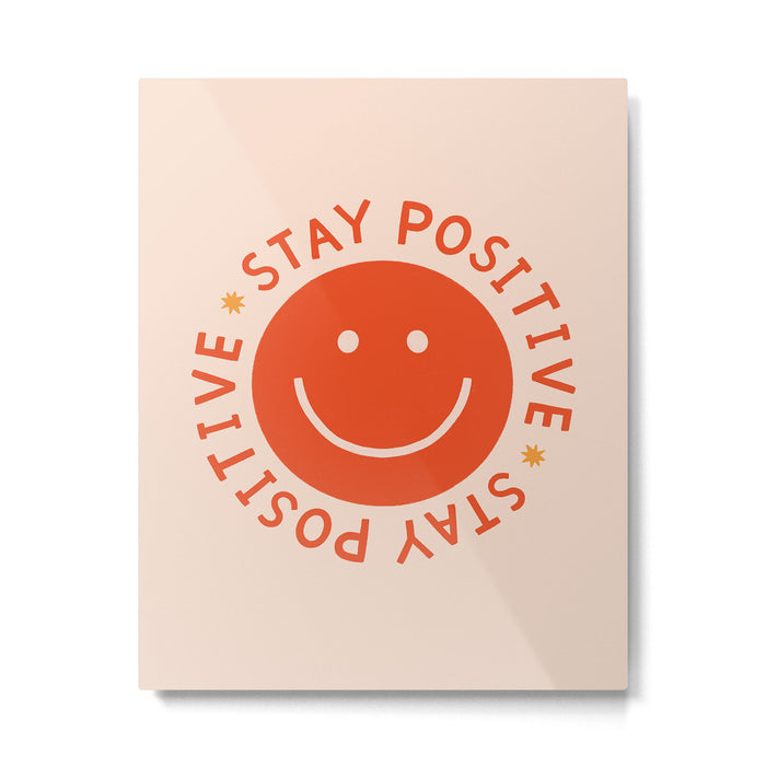 Stay Positive  Metal Print Gallery Image 1
