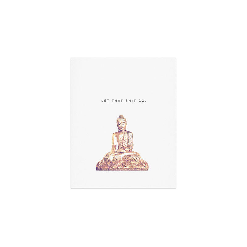 Let That Shit Go Art Print Gallery Image 1