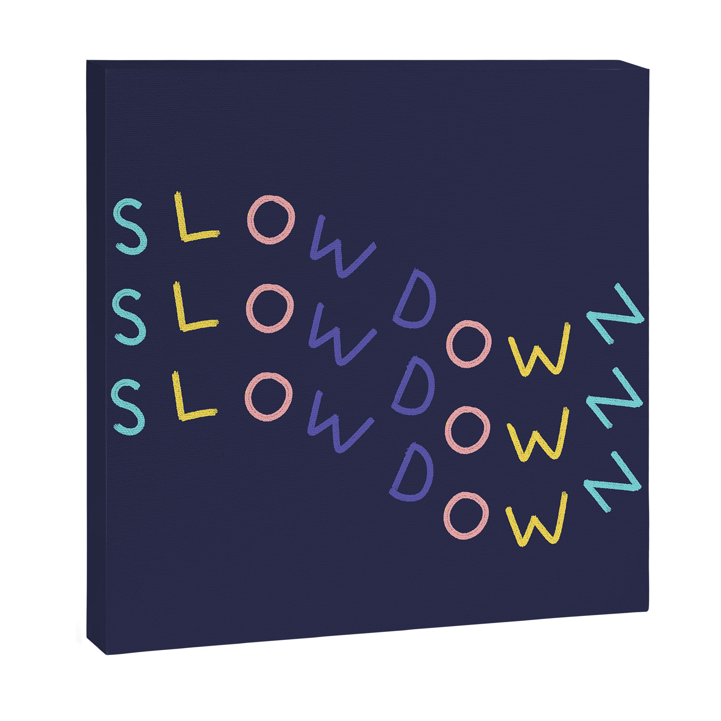 Slow Down Canvas Print Gallery Image 3
