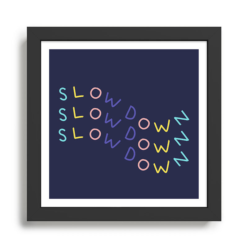 Slow Down Framed Art Print