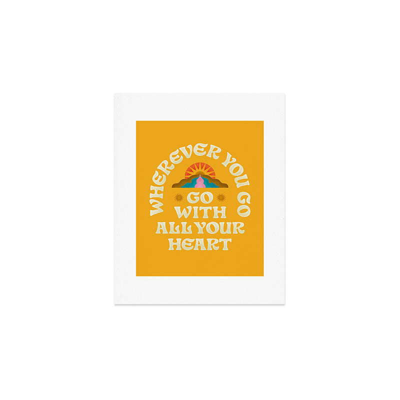 Go With All Your Heart Art Print Gallery Image 1