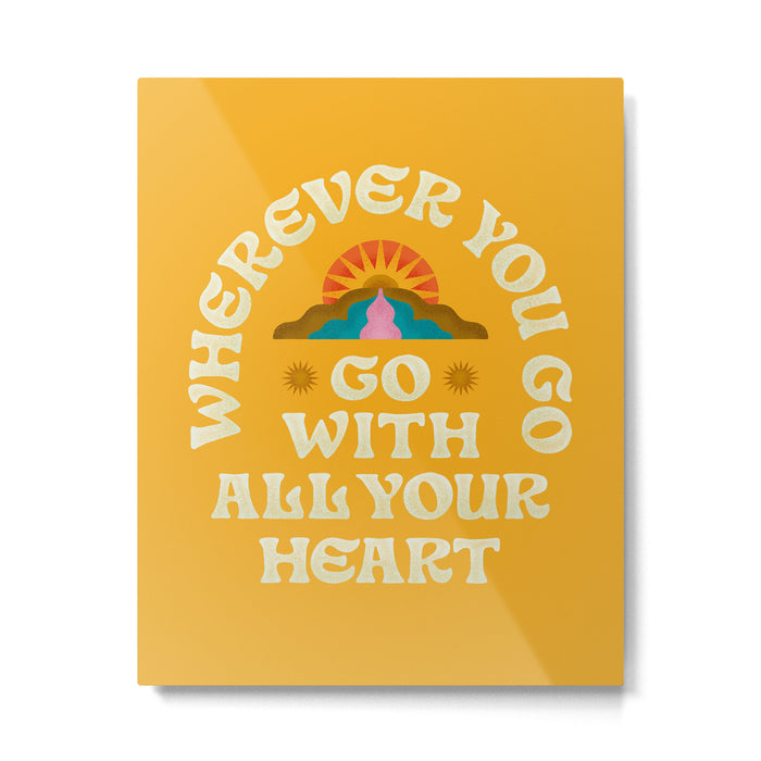 Go With All Your Heart Metal Print Gallery Image 1