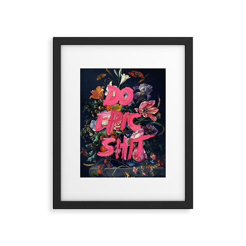 Do Epic Shit Framed Art Print Gallery Image 4