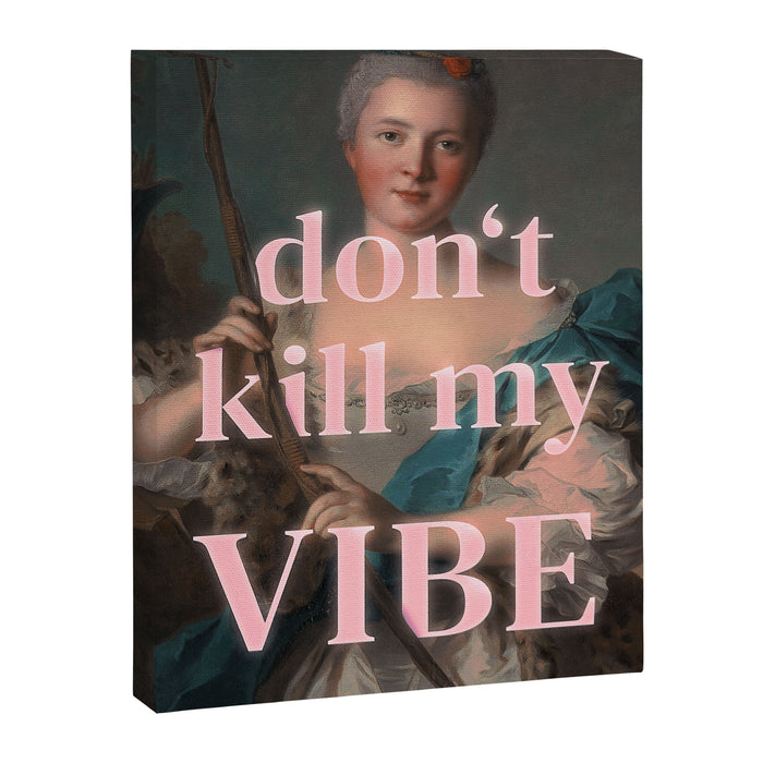 Don't Kill My Vibe Canvas Print Gallery Image 1