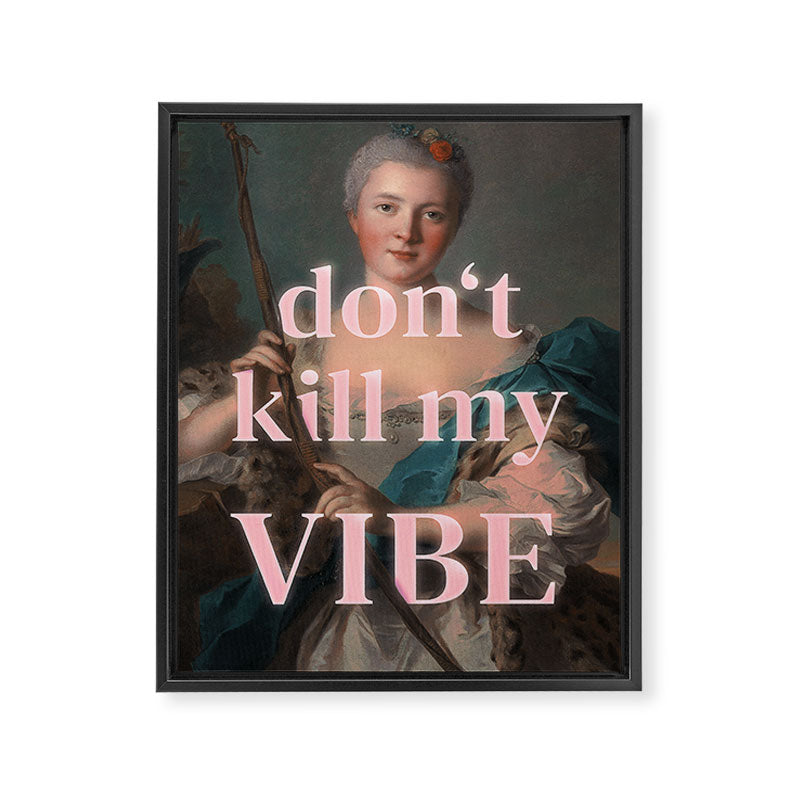 Don't Kill My Vibe Framed Canvas Print Gallery Image 6