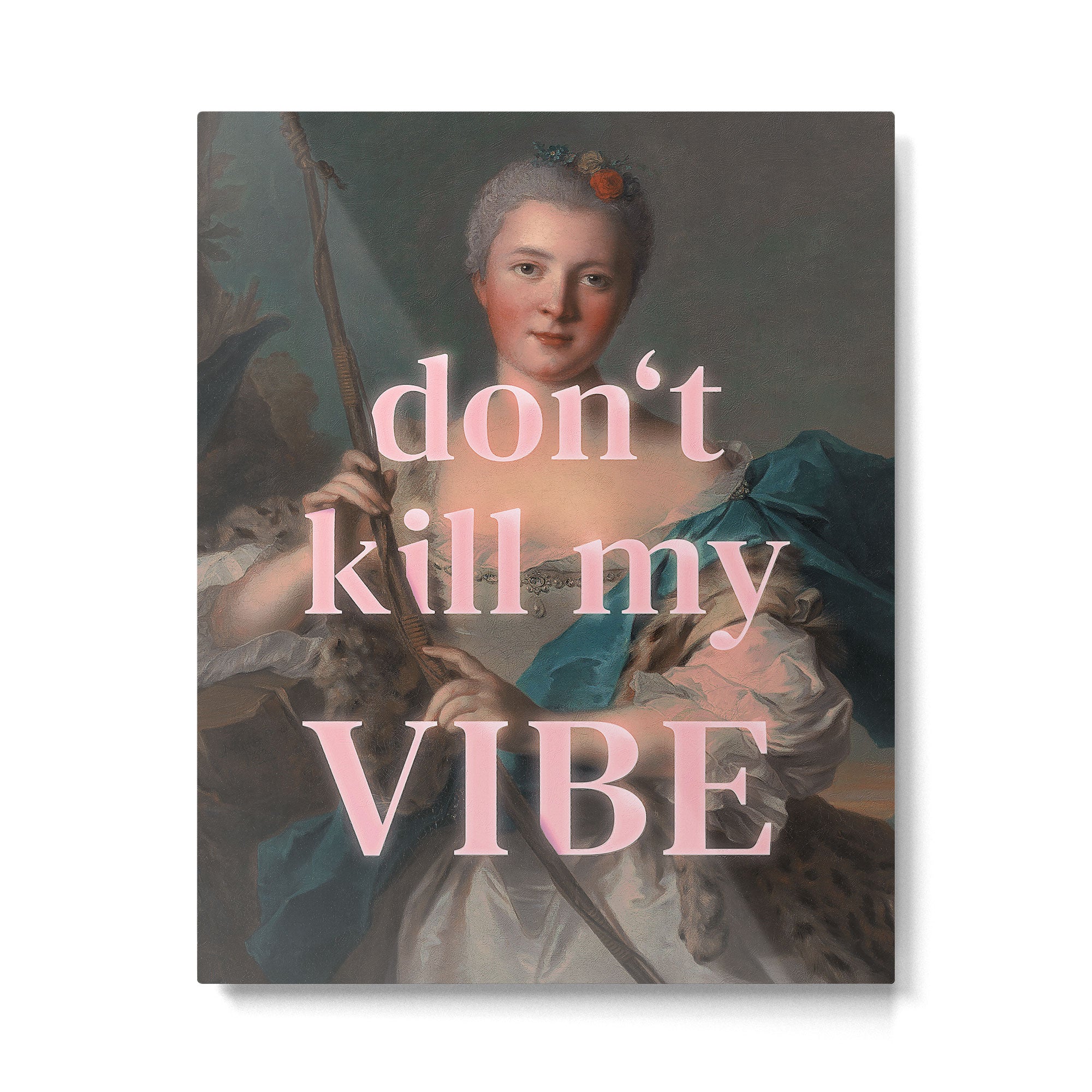 Don't Kill My Vibe Metal Print Gallery Image 4