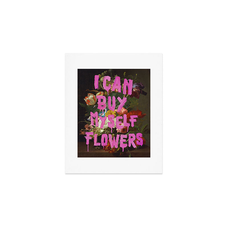 I Can Buy Myself Flowers Art Print Gallery Image 1