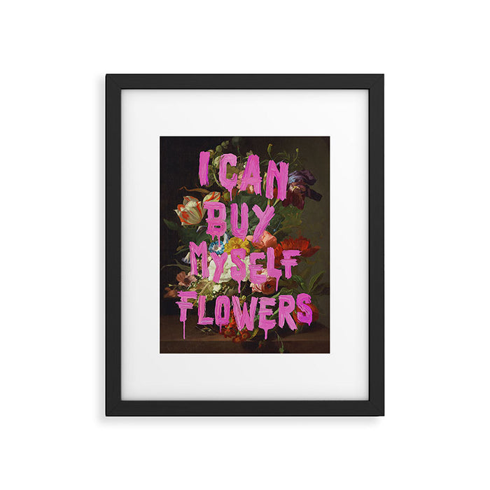 I Can Buy Myself Flowers Framed Art Print Gallery Image 1